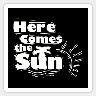 Here comes the Sun Sticker